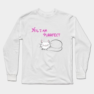 Yes I am purrfect Long Sleeve T-Shirt